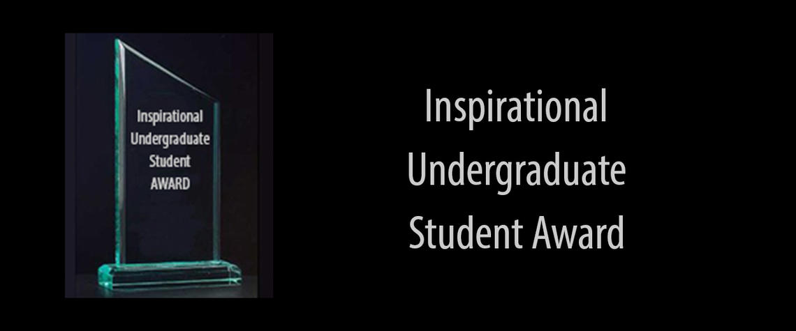 Inspirational Undergraduate Student Award