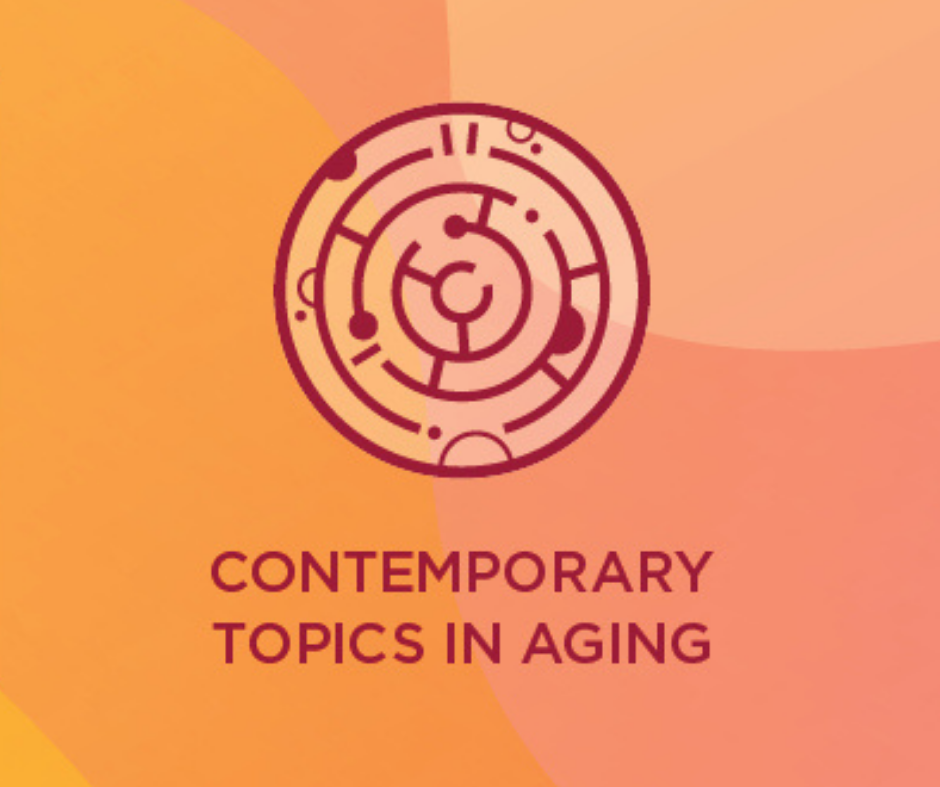 Contemporary Topics in Aging