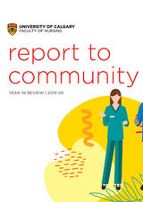 UCalgary Nursing Report to Community Year in Review 2019-2020